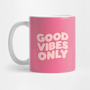 Good Vibes Only Mug